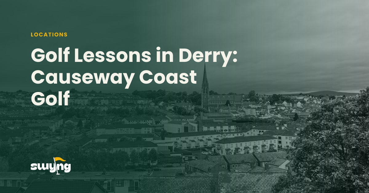 Golf Lessons in Derry: Causeway Coast Golf | Swyng